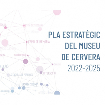 EL PLA ESTRATÈGIC DEL MUSEU DE CERVERA 2022-2025