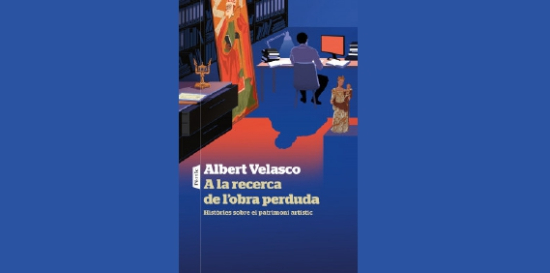 Presentació del llibre "A la recerca de l’obra perduda. Històries sobre el patrimoni artístic”, d’Alberto Velasco