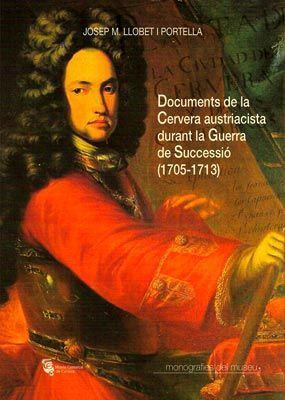 Documents de la Cervera austriacista durant la Guerra de Successió (1705-1713)