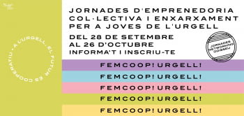 El Consell Comarcal de l’Urgell i Ponent Coopera organitzen les jornades FemCoop Urgell per a l’emprenedoria col·lectiva i l’enxarxament dels joves de la comarca