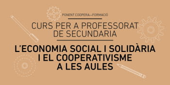 Curs per a professorat de secundària: L’Economia Social i Solidària i el Cooperativisme a les aules