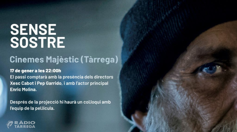 Estrena al Cinema Majèstic de Tàrrega de “Sense sostre” aquest divendres amb la presència dels directors