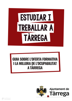 L’Ajuntament de Tàrrega prepara una plataforma digital i edita en línia una nova guia sobre oferta formativa i ocupabilitat