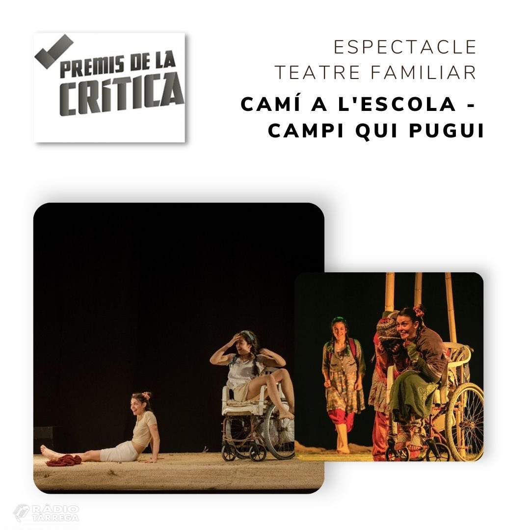 La companyia de Castellserà Campi Qui Pugui guanya els XXIII Premis de la Crítica d’arts escèniques pel Millor espectacle familiar amb 'Camí a l’escola'