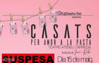 Suspesa per Covid la representació de l’obra ‘Casats per amor a la pasta’ del grup de teatre BAT