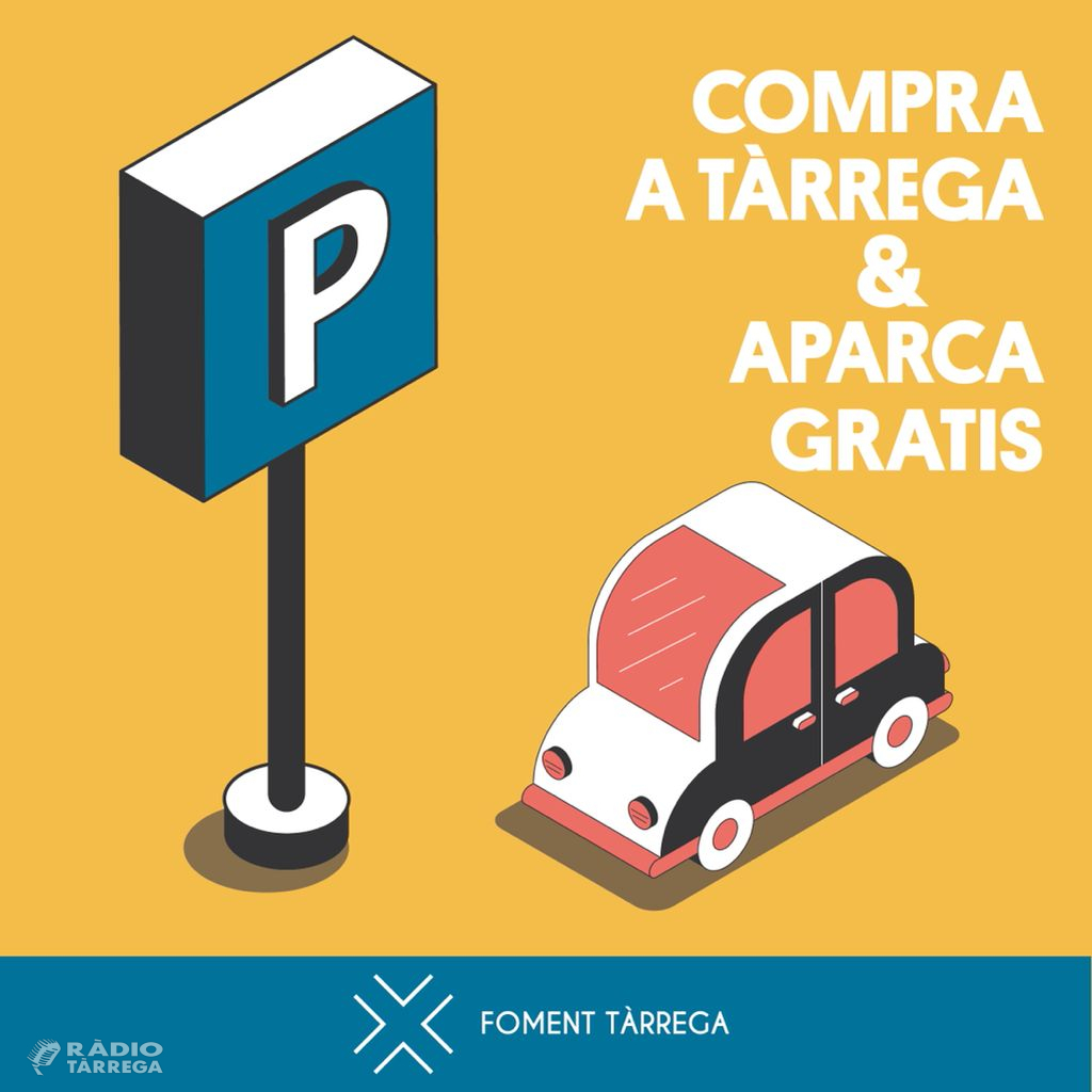 Foment Tàrrega engega una nova campanya on regala minuts d'aparcament