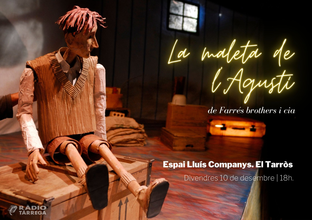 L'Espai Lluís Companys del Tarròs celebra el Dia dels Drets Humans amb l’espectacle 'La maleta de l’Agustí'