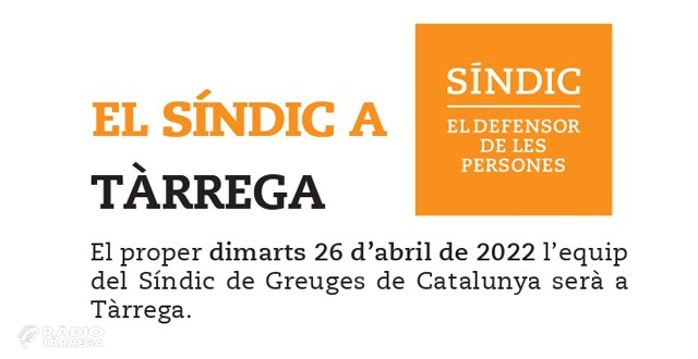 Atenció telemàtica i presencial del Síndic de Greuges a Tàrrega el dimarts 26 d'abril