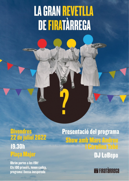 FiraTàrrega organitza el divendres 22 de juliol ‘La Gran Revetlla’, un nou show per presentar el programa de l’edició 2022 a la ciutadania