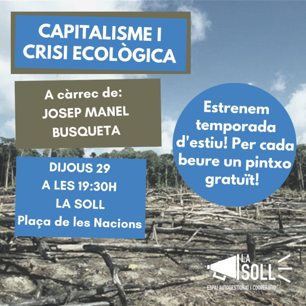 'Capitalisme i crisi ecològica', nova xerrada a La Soll a càrrec de Josep Busqueta