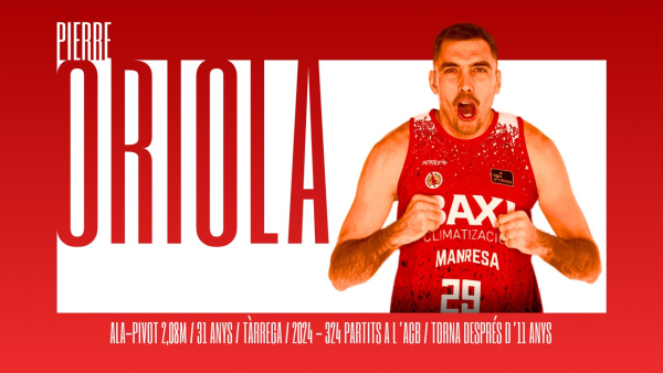 El jugador de bàsquet targarió Pierre Oriola torna al BAXI Manresa