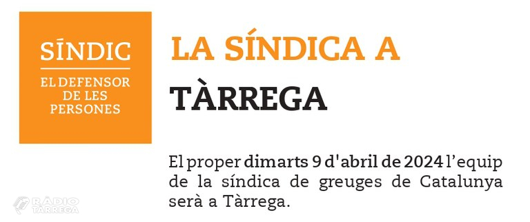 Atenció telemàtica i presencial de la Síndica de Greuges a Tàrrega el dimarts 9 d'abril