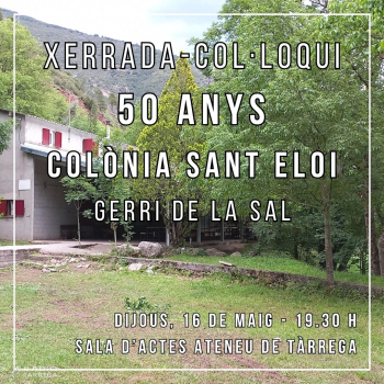 L'Associació Colònia Sant Eloi de Tàrrega a Gerri de la Sal repassa aquest dijous  els seus 50 anys d'història amb un col·loqui a l'Ateneu