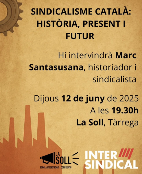 La Soll acollirà la xerrada 'El sindicalisme català: història, present i futur'