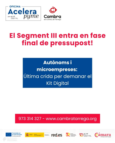 La Cambra de Comerç de Tàrrega fa una crida urgent a autònoms i empreses de menys de 3 treballadors del territori perquè puguin sol·licitar el Kit Digital