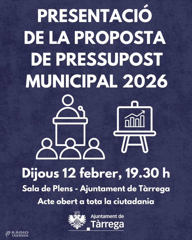 L'Ajuntament de Tàrrega organitza el 12 de febrer una presentació pública de l'esborrany dels pressupostos per l'any 2026