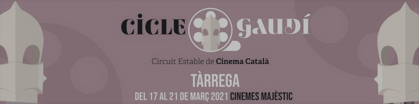 Cicle Gaudí a Tàrrega, del 17 al 21 març als Cinemes Majèstic, amb la projecció dels films nominats als Premis Gaudí