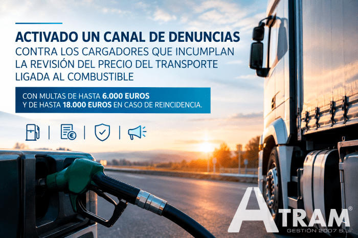 ACTIVADO UN CANAL DE DENUNCIAS CONTRA LOS CARGADORES QUE INCUMPLAN LA REVISIÓN DEL PRECIO DEL TRANSPORTE LIGADA AL COMBUSTIBLE, CON MULTAS DE HASTA 6.000 EUROS Y DE HASTA 18.000 EUROS EN CASO DE REINCIDENCIA.