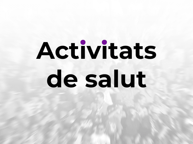 Activitats de Salut