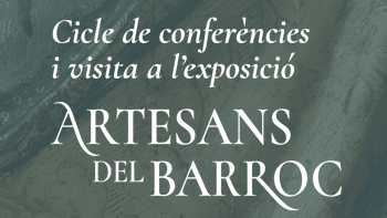 Cicle de conferències Artesans del Barroc