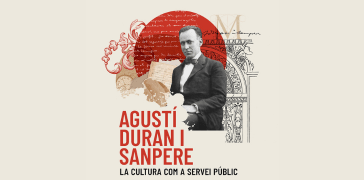Conferència “Agustí Duran i Sanpere, una vida amb la Cultura"