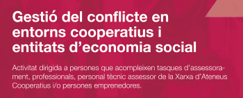 Cicle de tallers d'Aracoop de Gestió del conflicte en entorns cooperatius i entitats de l’economia social