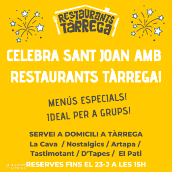 Restaurants Tàrrega ofereix el darrer servei per Sant Joan coincidint amb la fi del confinament