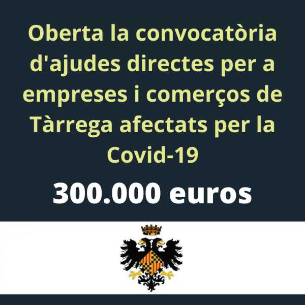 L'Ajuntament de Tàrrega ja ha rebut més de 100 sol·licituds per a rebre ajudes directes de negocis afectats per la Covid-19