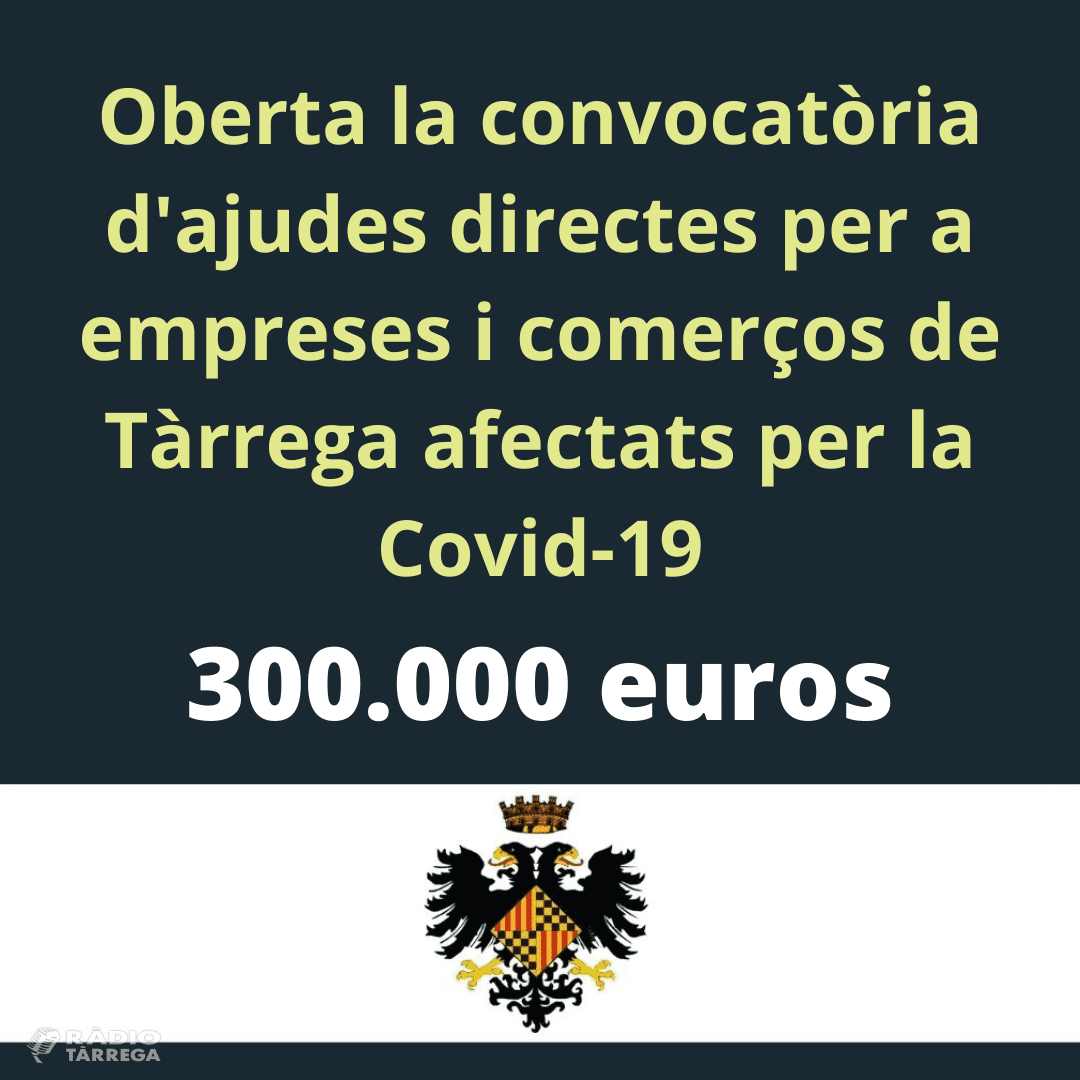 L'Ajuntament de Tàrrega ja ha rebut més de 100 sol·licituds per a rebre ajudes directes de negocis afectats per la Covid-19