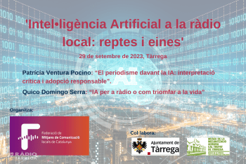 La Federació de Mitjans de Comunicació Local de Catalunya (FMCLCat) organitza a Tàrrega una jornada sobre 'Intel•ligència Artificial a la ràdio local: reptes i eines'