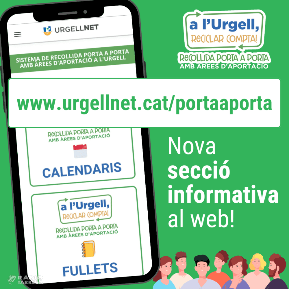 El web d’Urgell Net estrena nova secció amb informació sobre el nou sistema de recollida Porta a Porta, amb àrees d’aportació, a l'Urgell