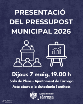 Sessió informativa de l'Equip de Govern de Tàrrega per presentar a la ciutadania el Pressupost Municipal de l'exercici 2026