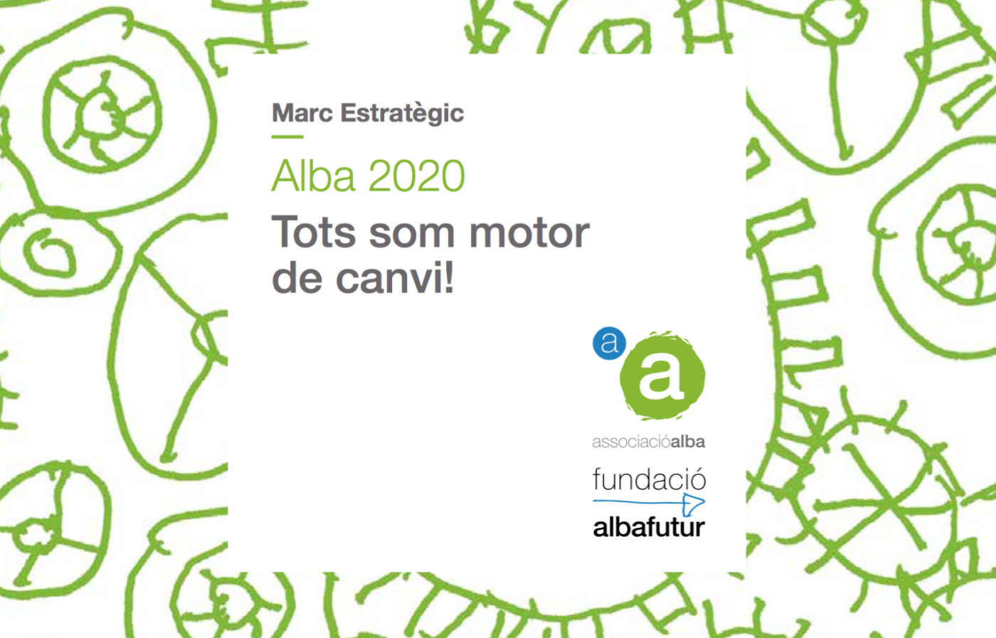 Presentem el nou llibret del Marc Estratègic: “Alba 2020, tots som motor de canvi”