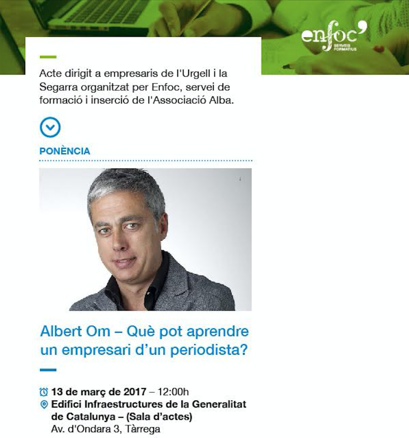 El periodista Albert Om, oferirà una xerrada a la Trobada d’Empresaris de l’Urgell i la Segarra que organitza Enfoc, serveis de formació i inserció de l’Associació Alba