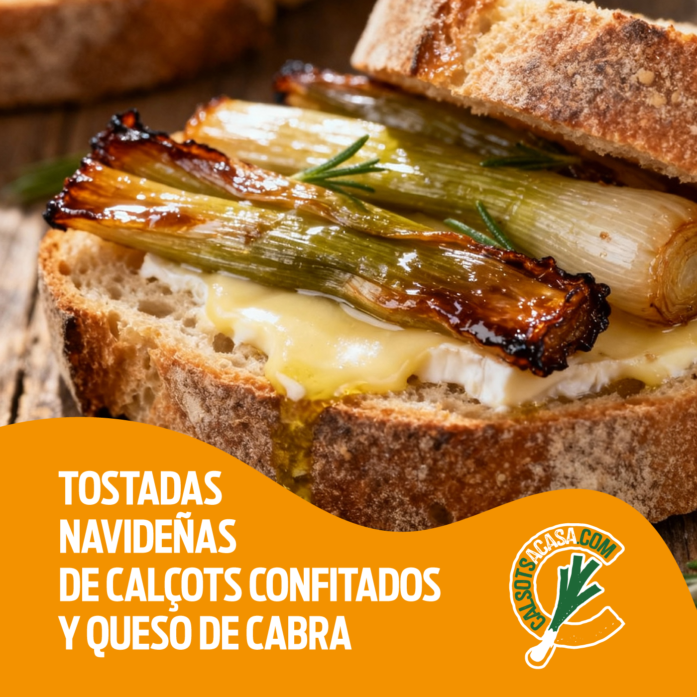 Tostadas navideñas de calçots confitados con queso de cabra y salsa calçots