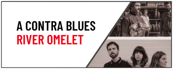 A CONTRA BLUES & RIVER OMELET