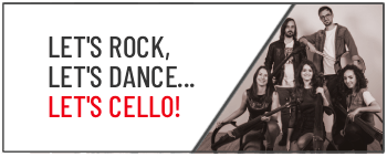 LET'S ROCK, LET'S DANCE, ...LET'S CELLO!