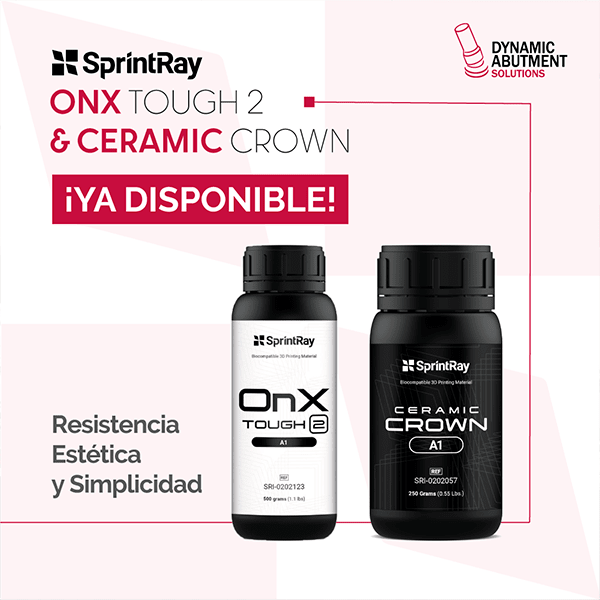 OnX Tough 2 y Ceramic Crown, resinas de impresión 3D de SprintRay