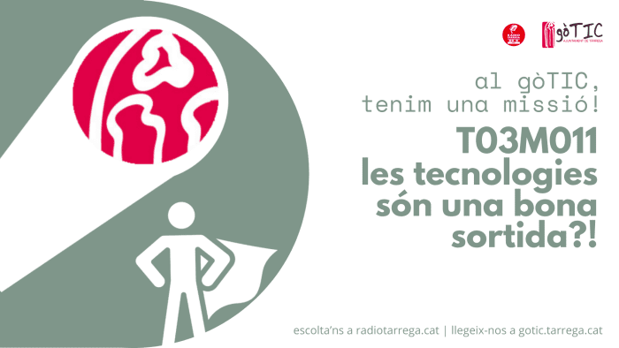 T03M011/ Les tecnologies són una bona sortida?!