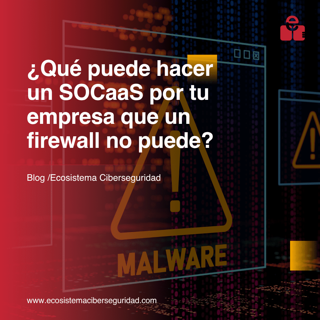 Qué puede hacer un SOC por tu empresa que un firewall no puede