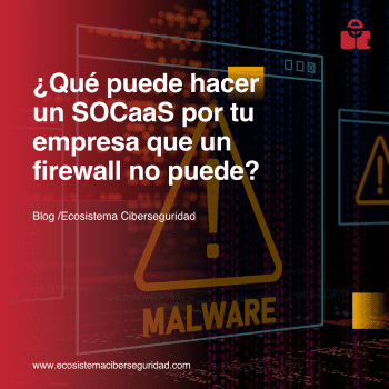 Qué puede hacer un SOC por tu empresa que un firewall no puede
