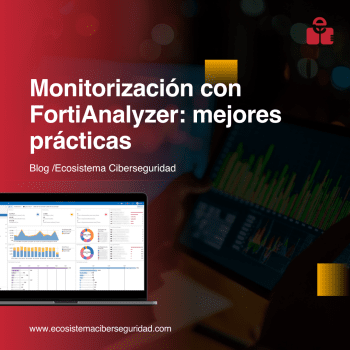Monitorización con FortiAnalyzer: mejores prácticas