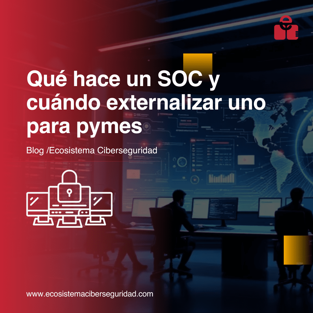 Qué hace un SOC y cuándo externalizar uno para pymes