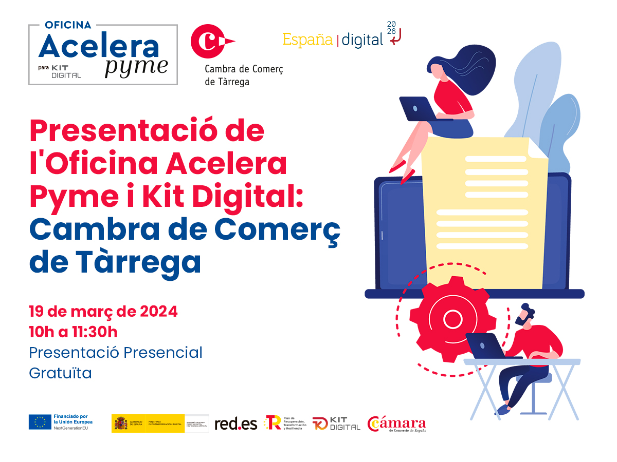 Presentació de l'Oficina Acelera Pime i Kit Digital: Cambra de Comerç de Tàrrega