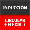 Induccion circlar + flexible